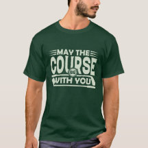 Que o curso esteja com você, T-Shirt