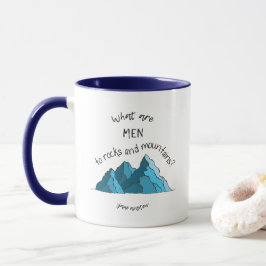 Que são homens às rochas e às montanhas? Caneca da