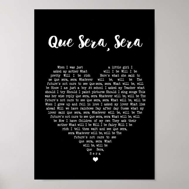 Que Sera Sera Black Heart Song Lyric Impressão (Frente)