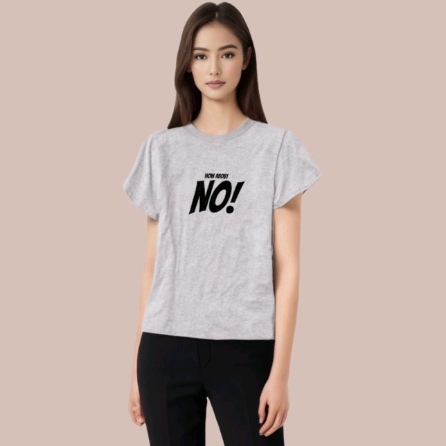 "Que Tal Não" Engraçada Cotação T-Shirt (Criador carregado)