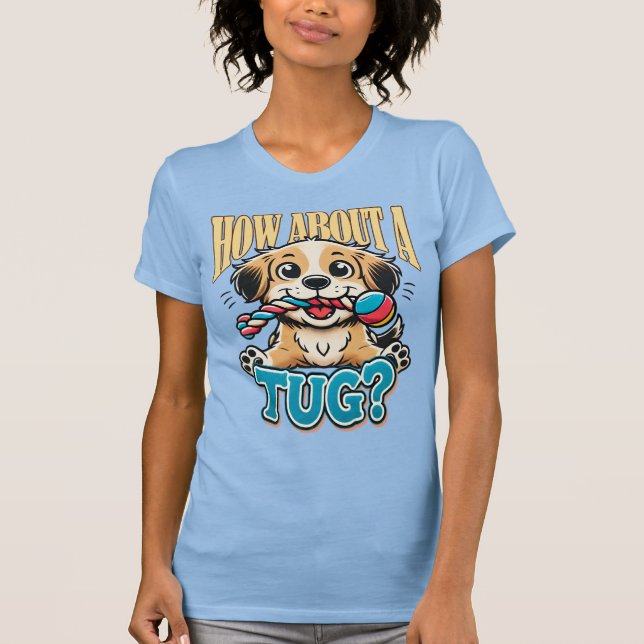 Que Tal Um Tug - Espanhol T-Shirt (Frente)