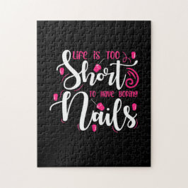 Quebra-cabeça A Vida É Muito Curta Para Ter Unhas Entediosas