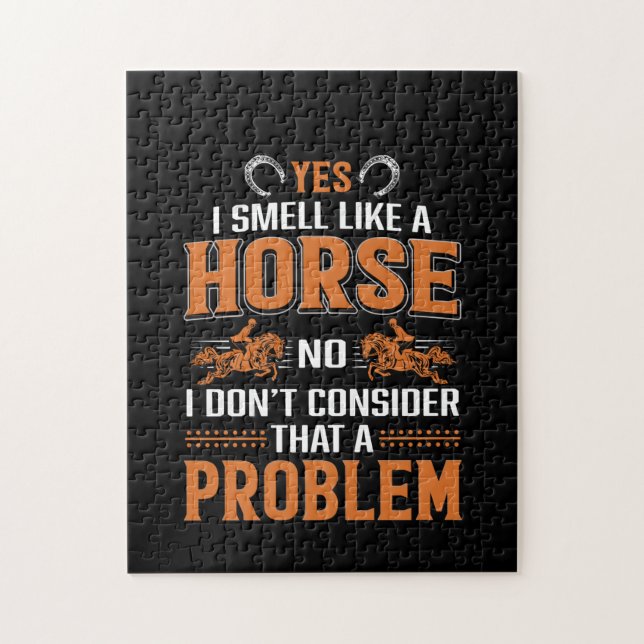 Quebra-cabeça Arte De Cavalo Sim Eu Cheiro Como Um Cavalo (Vertical)