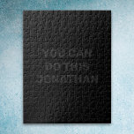 Quebra-cabeça preto sólido com você para fazer iss<br><div class="desc">Este quebra-cabeça preto sólido pode ser criado pelo número de peças que você selecionar. O design apresenta um fundo preto sólido com as palavras "You can do this (Name)" (Você pode fazer isso (Nome)) em um tom ligeiramente mais claro de preto. Você pode personalizar o nome do destinatário e encorajá-lo...</div>
