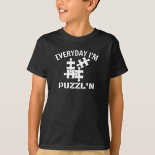 Quebra-cabeça todos os dias sou Puzzl n T-Shirt