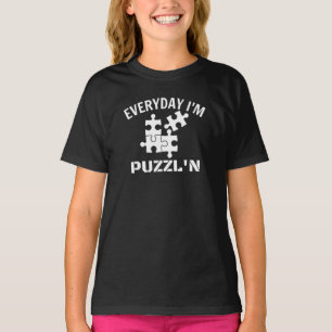 Quebra-cabeça todos os dias sou Puzzl n T-Shirt
