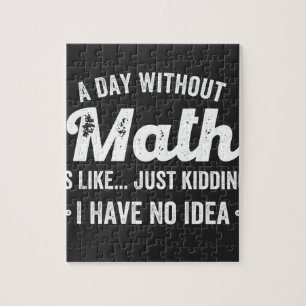 Quebra-cabeça um dia sem matemática é como brincar que não te