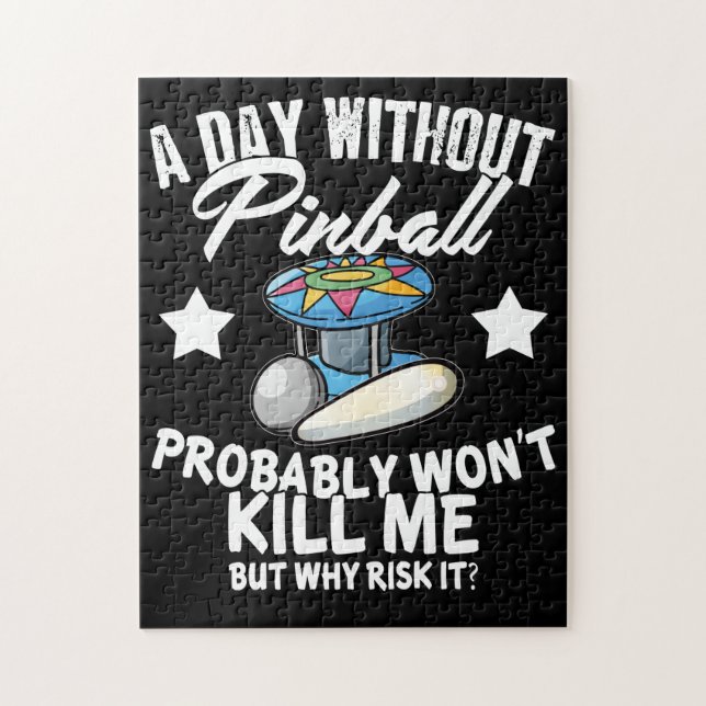 Quebra-cabeça Um Dia Sem Pinball Provavelmente Não Vai Me Matar  (Vertical)