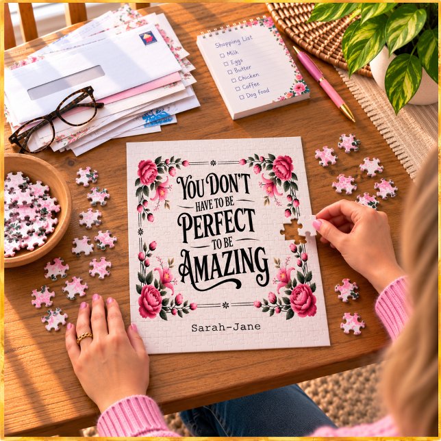 Quebra-cabeça Você Não Precisa Ser Perfeito Para Ser Incrível (The perfect puzzle. Take a moment to remind yourself how amazing you are. Sit back, relax, enjoy!)