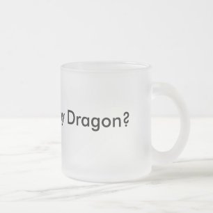 Queira ver meu dragão? Caneca engraçada Musthave