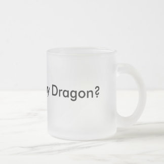 Queira ver meu dragão? Caneca engraçada Musthave