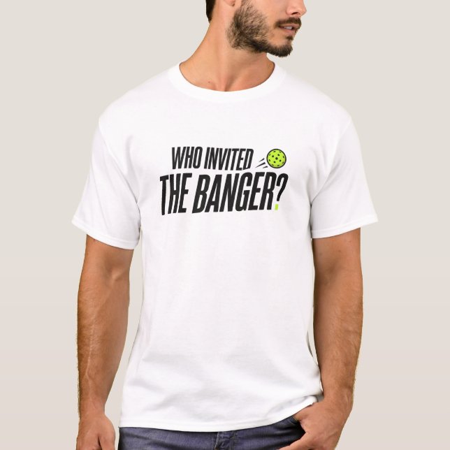 Quem Convidou o Banger? Camiseta Masculina (Frente)