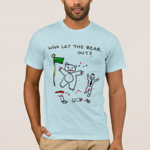 Quem deixou o urso para fora? T-shirt