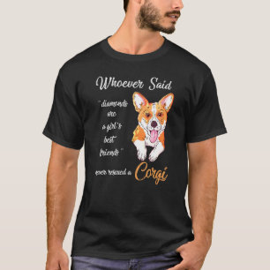 Quem Disse Que Corgi é o Melhor Cachorro Camiseta