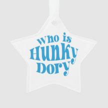 Quem é Hunky Dory? Ornamento acrílico