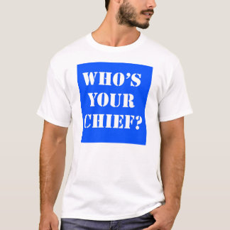 Quem é seu chefe? T-shirt