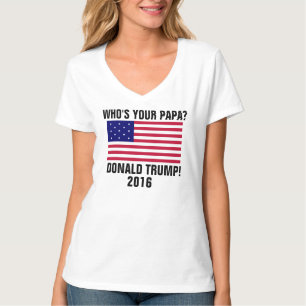 Quem é sua papá? Donald Trump 2016, t-shirt