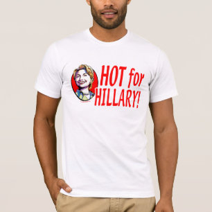 Quente para Hillary! Camisa