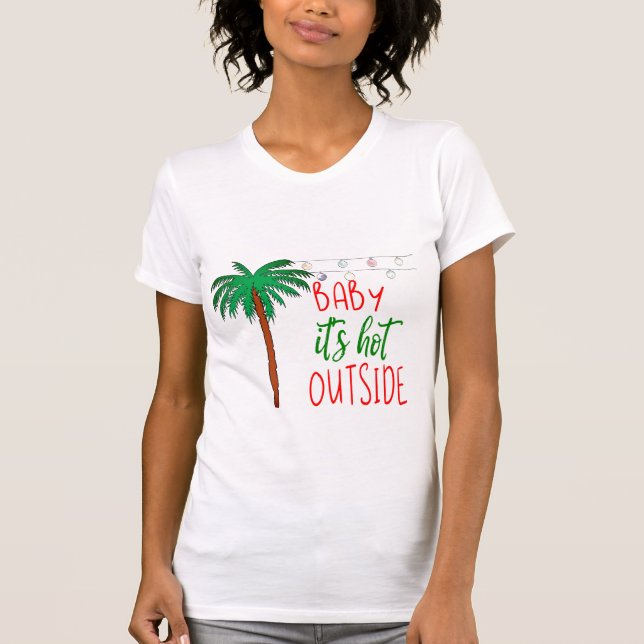 Querida, está quente lá fora ⎥ T-Shirt Natal (Frente)