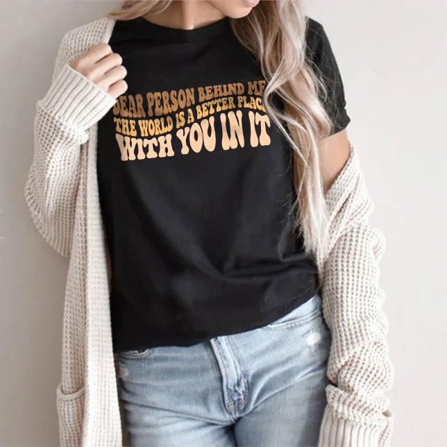 Querida Pessoa Atrás De Mim A Camiseta Mundial (Criador carregado)