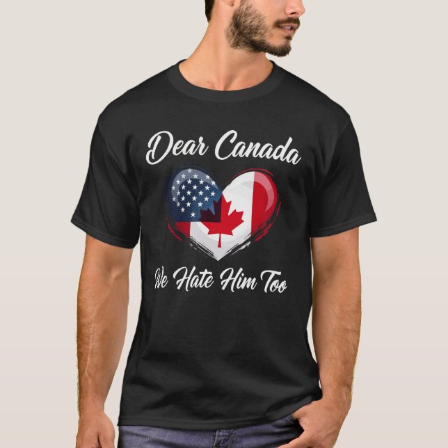 Querido Canadá, Nós Também O Odiamos Camiseta Polí (Frente)