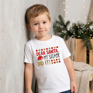 Querido Papai Noel. Minha Irmã Fez Isso Camiseta d