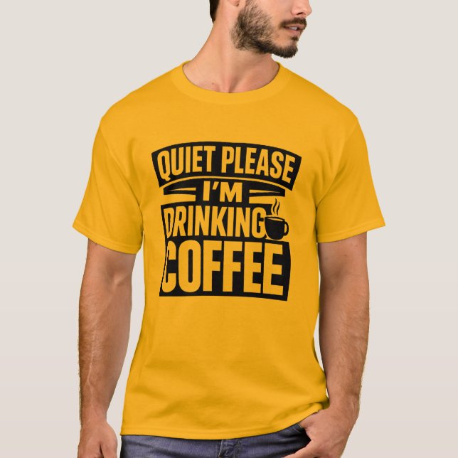 Quiet Please I'm Drinking Coffee Introvert T-Shirt (Frente)