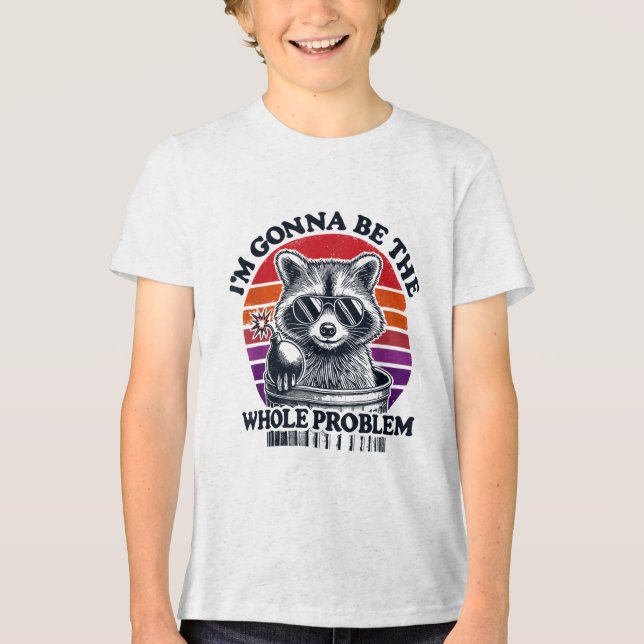 Raccoon, Vou Ser O Problema De Camisa Engraçado (Frente)