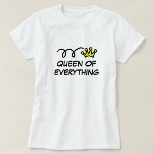 Rainha de tudo camisetas engraçadas para mulheres