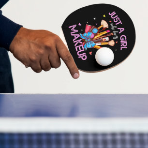 Raquete De Ping Pong Apenas Uma Garota Que Ama Maquiagem
