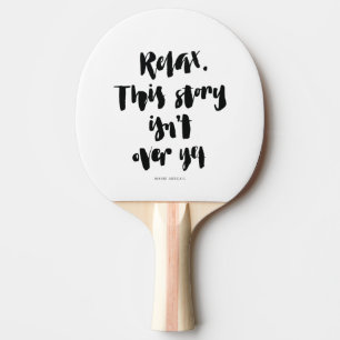 Raquete De Ping Pong Citações do Short: Relaxe. Esta história não s