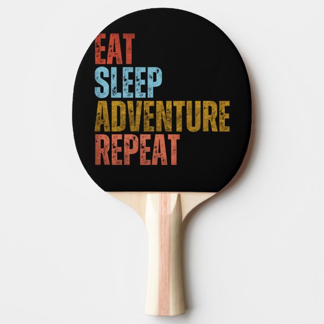 RAQUETE DE PING PONG COMER DORMIR AVENTURA REPETIR (Frente)