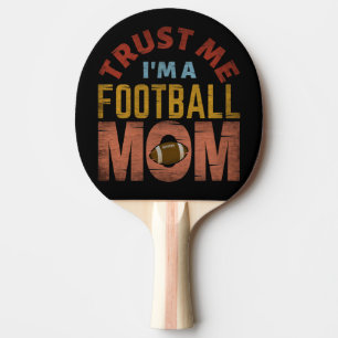 RAQUETE DE PING PONG CONFIE EM MIM QUE SOU UMA MÃE DE FUTEBOL