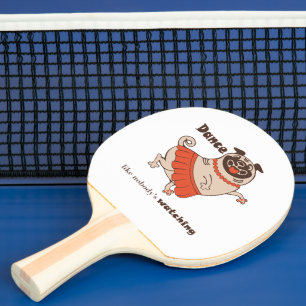 Raquete De Ping Pong Dança como se ninguém estivesse assistindo Pug Gir