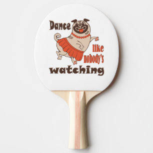 Raquete De Ping Pong Dance como ninguém está assistindo Pug Dog feminin