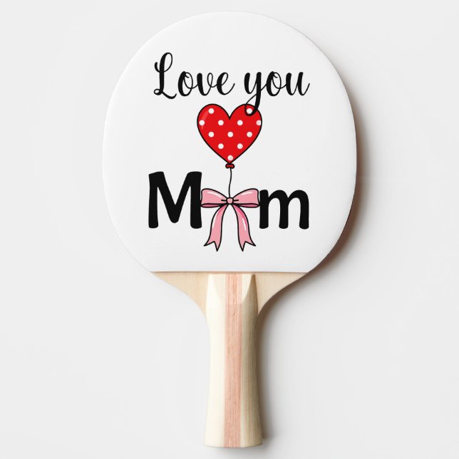 Raquete De Ping Pong Doce e elegante “Amo Você Mãe” (Frente)