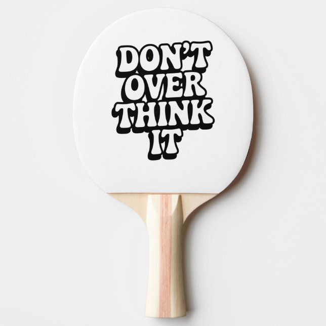 Raquete De Ping Pong Don't Over Think It!  (Frente)