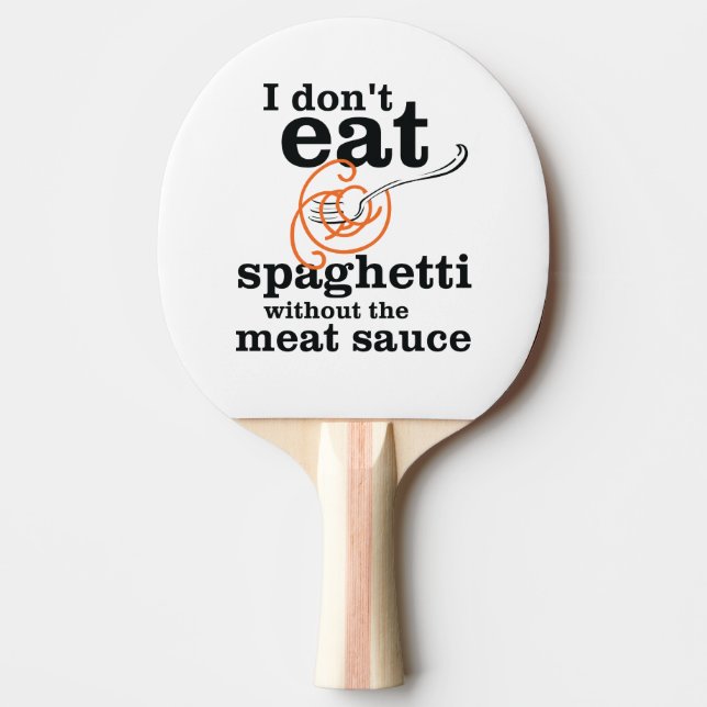 Raquete De Ping Pong Eu não como espaguete sem molho de carne (Frente)