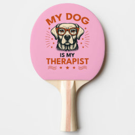 Raquete De Ping Pong My dog is my therapist