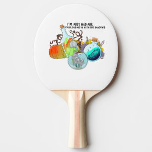 Raquete De Ping Pong Não estou me escondendo; estou me misturando em en