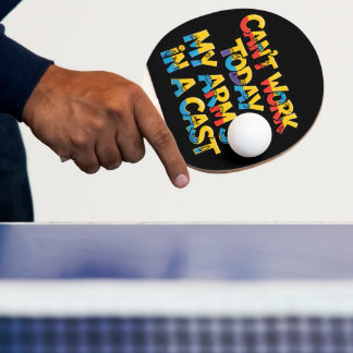 Raquete De Ping Pong Não Posso Trabalhar Hoje Meu Braço Está Engessado
