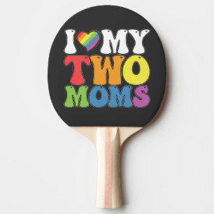 Raquete De Ping Pong Orgulho LGBT Eu Amo Minhas Duas Mães Apoio Gay Lés