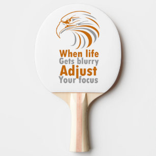 Raquete De Ping Pong Quando a vida ficar turva, ajuste a sua bolsa