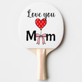 Raquete De Ping Pong Sweet and stylish “Love You Mom”