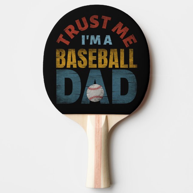 RAQUETE DE PING PONG TRUST ME I'M A BASEBALL DAD (Frente)