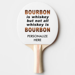 Raquete De Tênis De Mesa PÁ do PING PONG - não todo o uísque é BOURBON!
