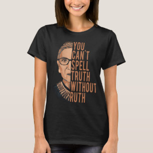 RBG - NÃO PODEMOS ESPALHAR A VERDADE SEM O T-Shirt