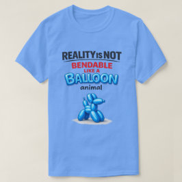 Reality Is Not Bendable (1) T-Shirt