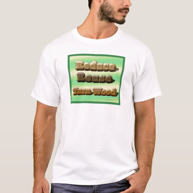 "Reduza, reúso, gire" a camisa de madeira (Frente)