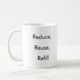 Reduzir, Reutilizar, Recarregar caneca de café eng